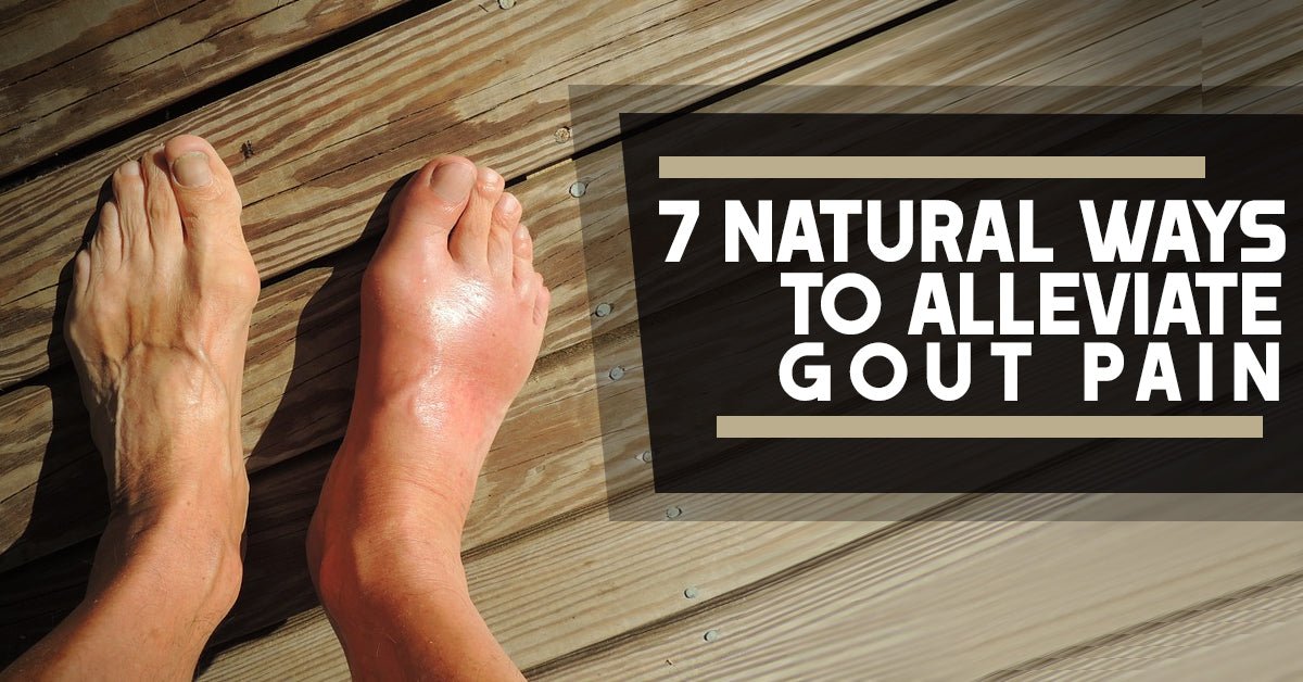 7 Natural Ways To Alleviate Gout Pain