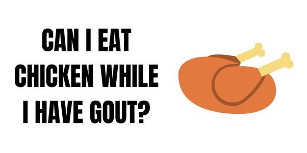 Can I eat chicken while I have gout?
