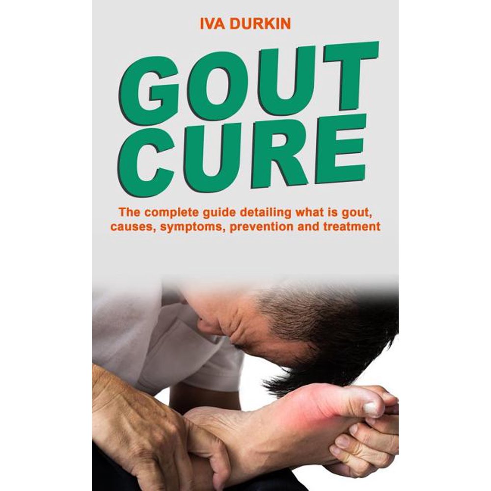 Gout Cure : The complete guide detailing what is gout ...