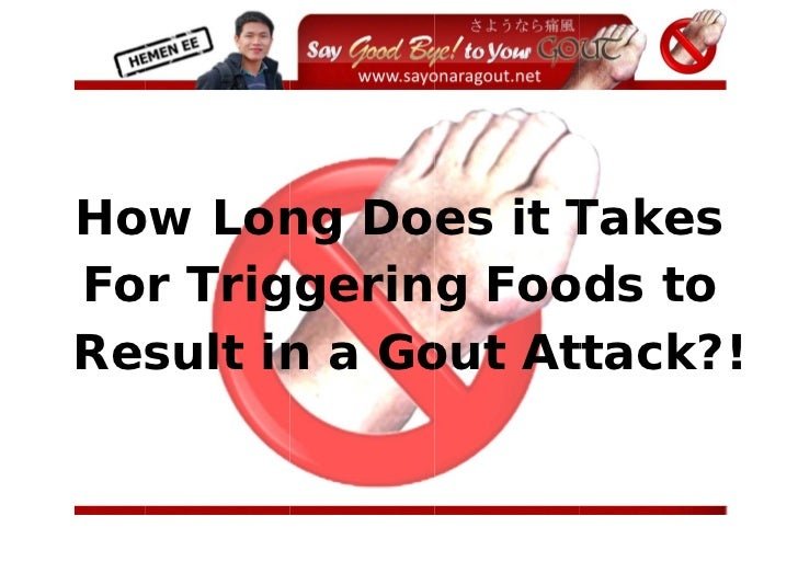 how long does it takes for triggering foods to result in a gout attack