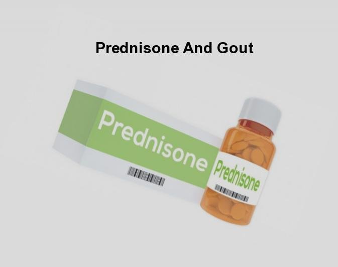 Prednisone and gout treatment, prednisone and gout ...