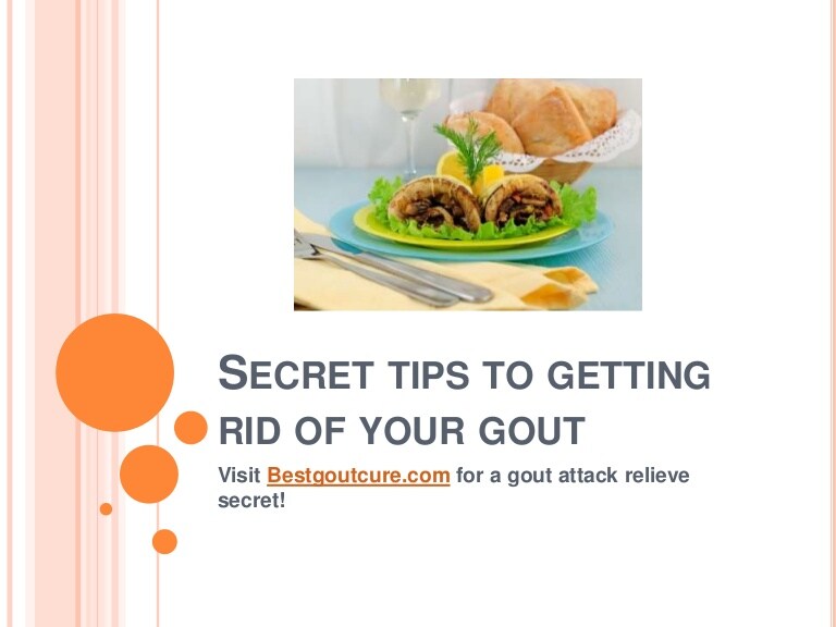 Secret tips to getting rid of your gout
