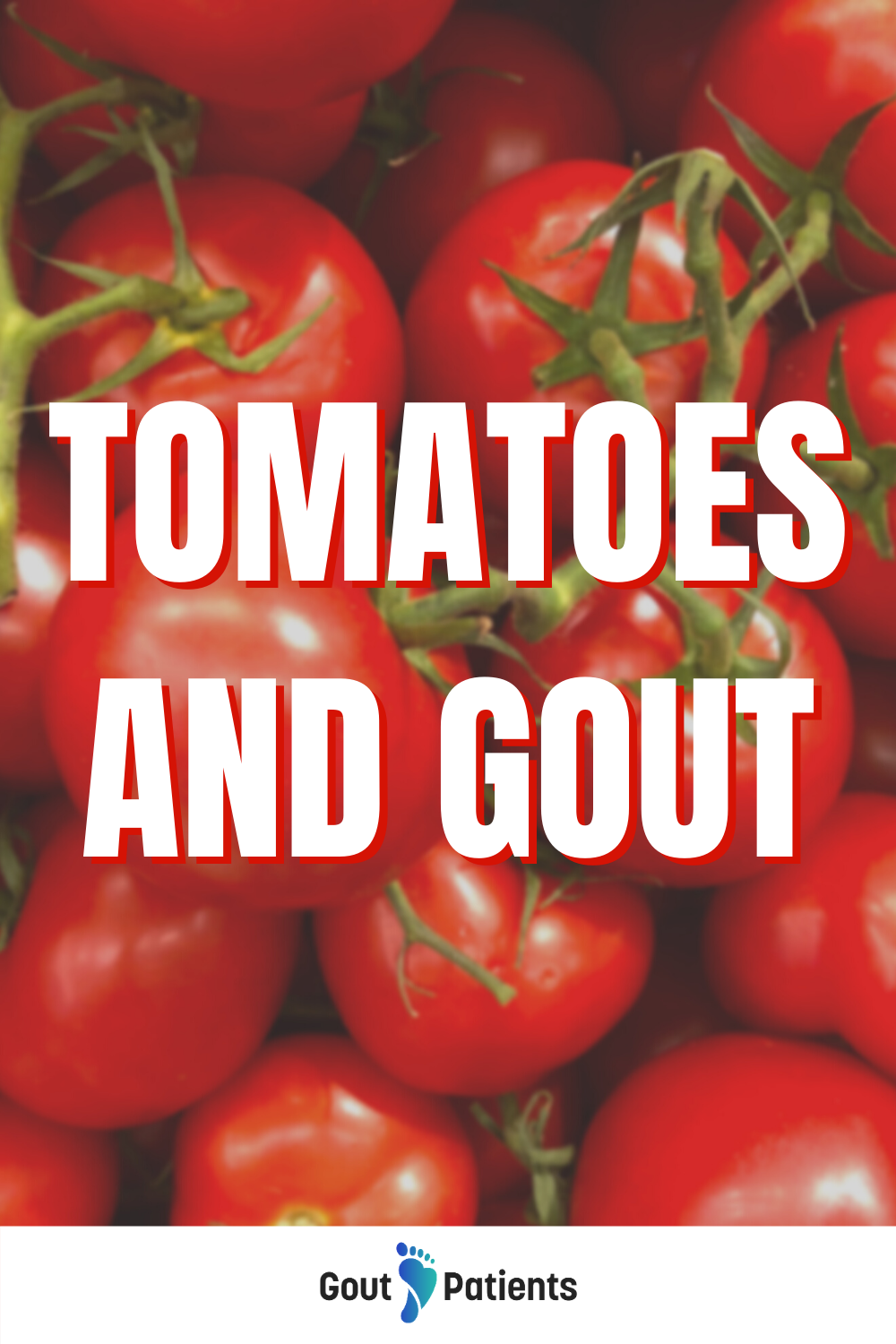 Tomatoes and Gout in 2020