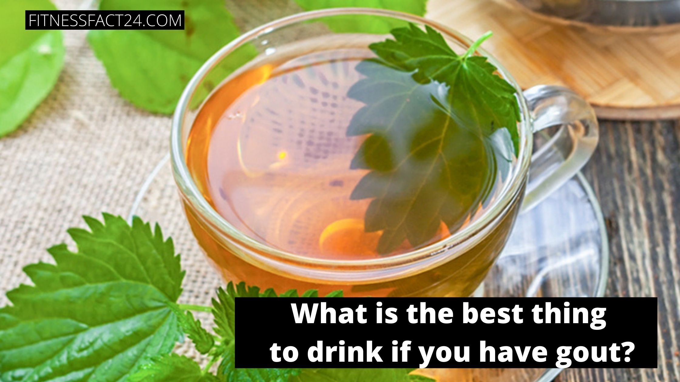 What is the best thing to drink if you have gout?
